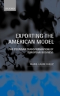 Image for Exporting the American model  : the post-war transformation of European business