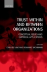 Image for Trust within and between organizations  : conceptual issues and empirical applications