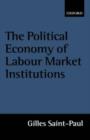Image for The Political Economy of Labour Market Institutions