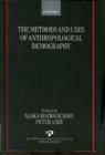 Image for The methods and uses of anthropological demography