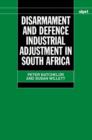Image for Disarmament and defence industrial adjustment in South Africa