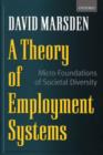 Image for A theory of employment systems  : micro-foundations of societal diversity