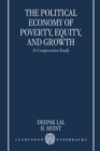 Image for The political economy of poverty, equity, and growth  : a comparative study