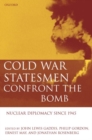 Image for Cold War Statesmen Confront the Bomb : Nuclear Diplomacy Since 1945