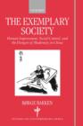 Image for The Exemplary Society : Human Improvement, Social Control, and the Dangers of Modernity in China