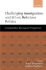 Image for Challenging Immigration and Ethnic Relations Politics