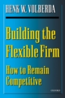 Image for Building the flexible firm  : how to remain competitive