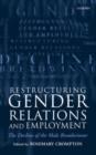 Image for Restructuring gender relations and employment  : the decline of the male breadwinner
