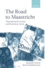 Image for The road to Maastricht  : negotiating economic and monetary union