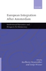 Image for European integration after Amsterdam  : institutional dynamics and prospects for democracy