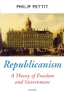 Image for Republicanism  : a theory of freedom and government