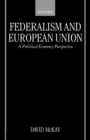 Image for Federalism and European Union  : a political economy perspective