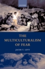 Image for The Multiculturalism of Fear
