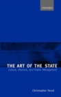 Image for The art of the state  : culture, rhetoric, and public management