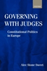 Image for Governing with judges  : constitutional politics in Europe