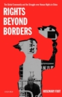 Image for Rights beyond borders  : the global community and the struggle over human rights in China