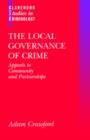 Image for The local governance of crime  : appeals to community and partnerships