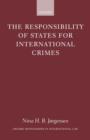 Image for The Responsibility of States for International Crimes