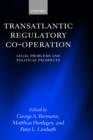 Image for Transatlantic regulatory cooperation  : legal problems and political prospects