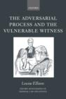 Image for The adversarial process and the vulnerable witness
