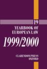 Image for The yearbook of European law 1999/2000Vol. 19
