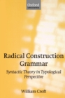 Image for Radical construction grammar  : syntactic theory in typological perspective