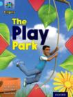 Image for Project X Origins: Light Blue Book Band, Oxford Level 4: Toys and Games: The Play Park