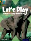 Image for Project X Origins: Gold Book Band, Oxford Level 9: Communication: Let&#39;s Play - and other things animals say