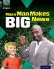 Image for Project X Origins: Grey Book Band, Oxford Level 14: In the News: Micro Man Makes Big News