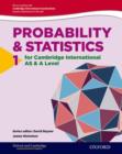 Image for Mathematics for Cambridge International AS &amp; A Level: Oxford Probability &amp; Statistics 1 for Cambridge International AS &amp; A Level