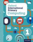 Image for Oxford International Primary Computing: Student Book 1