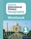 Image for Oxford International Primary Geography: Workbook 1