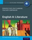 Image for IB perspectives on planning English A: Literature teacher companion