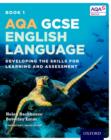 Image for AQA GCSE English language  : developing the skills for learning and assessmentBook 1