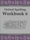Image for Oxford Spelling Workbooks: Workbook 6