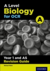 Image for A Level Biology for OCR A Year 1 and AS Revision Guide