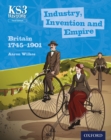 Image for KS3 History: Industry, Invention and Empire: Britain 1745-1901