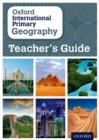 Image for Oxford international primary geography: Teacher&#39;s guide