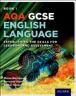 Image for AQA GCSE English language  : establishing the skills for learning and assessmentStudent book 1