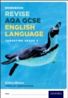 Image for AQA GCSE English Language: Targeting Grade 5 : Revision Workbook: With all you need to know for your 2022 assessments