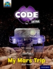 Image for Project X CODE Extra: Yellow Book Band, Oxford Level 3: Galactic Orbit: My Mars Trip