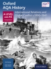 Image for Oxford AQA History: A Level and AS Component 2: International Relations and Global Conflict c1890-1941