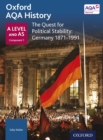Image for Oxford AQA History: A Level and AS Component 1: The Quest for Political Stability: Germany 1871-1991.