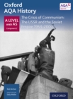 Image for Oxford AQA History: A Level and AS Component 2: The Crisis of Communism: The USSR and the Soviet Empire 1953-2000