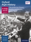 Image for Oxford AQA History: A Level and AS Component 2: The American Dream: Reality and Illusion 1945-1980.