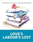 Image for Oxford School Shakespeare: Love&#39;s Labour&#39;s Lost