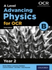 Image for Level Advancing Physics for OCR B: Year 2.
