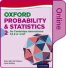 Image for Mathematics for Cambridge International AS and A Level: Probability &amp; Statistics 2 : Online Student Book