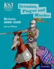 Image for Invasion, plague and murder  : Britain 1066-1509