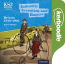 Image for Key Stage 3 History by Aaron Wilkes: Industry, Invention and Empire: Britain 1745-1901 Third Edition Kerboodle Book